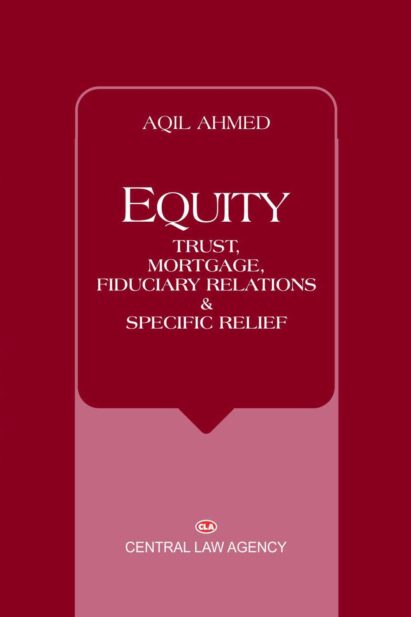 Equity, Trust, Mortgage, Fiduciary Relations & Specific Relief